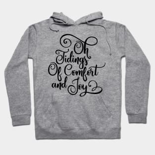 Oh tidings of comfort and joy Hoodie